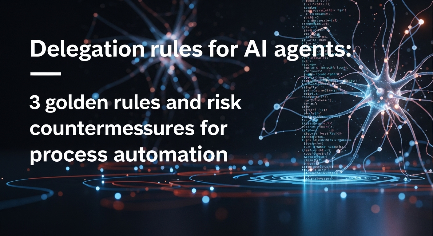 AIエージェントの権限委譲ルール：3つの鉄則と業務自動化リスク対策