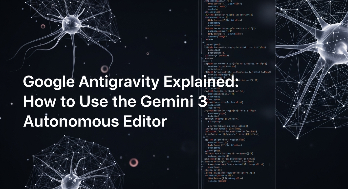Google Antigravity解説：Gemini 3搭載自律型エディタの使い方